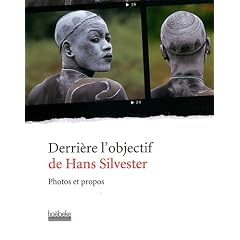 Derri�re l'Objectif de Hans Silvester