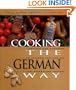 Cooking the German Way: Revised and Expanded to Include New Low-Fat and Vegetarian Recipes (Easy Menu Ethnic Cookbooks)