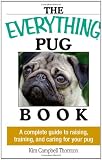 The Everything Pug Book (Everything (Pets))