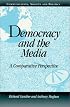 Democracy and the Media: A Comparative Perspective (Communication, Society and Politics)