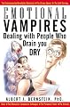 Emotional Vampires: Dealing With People Who Drain You Dry