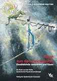 Wege aus der Zwickm�hle. Doublebinds verstehen und l�sen