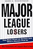 Major League Losers: The Real Cost Of Sports And Whos Paying For It