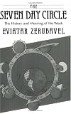 The Seven Day Circle: The History and Meaning of the Week