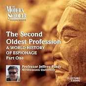 The Modern Scholar: The Second Oldest Profession, Part 1: A World History of Espionage | [Jeffrey Burds]
