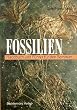 Fossilien. Handbuch und F�hrer f�r den Sammler