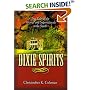 Dixie Spirits: True Tales of the Strange and Supernatural in the South