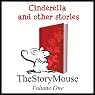 Cinderella and Other Stories: The Story Mouse, Volume 1 | Alan Smith,Joanna Pinnock,Moy McGowan,Hans Christian Andersen,Charles Perrault,Brothers Grimm