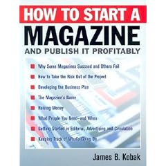 How to Start a Magazine: And Publish it Profitably