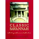 Classic Savannah: History, Houses, and Gardens book cover