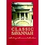 Classic Savannah: History, Houses, and Gardens