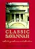 Classic Savannah: History, Houses, and Gardens