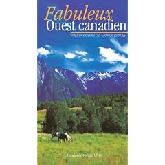 Fabuleux Ouest canadien : Vivez la passion des grands espaces