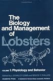 The Biology and Management of Lobsters: Physiology and Behavior: 001 (The Biology & Management of Lobsters)