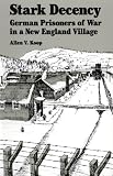 Stark Decency: German Prisoners of War in a New England Village