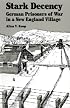 Stark Decency: German Prisoners of War in a New England Village