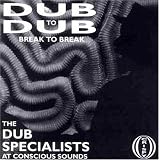 Revue Dub Specialists  / Dub to Dub, Vol. 1: Break to Break