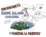 Don Bousquet s Rhode Island Cookbook: Revised Edition