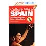 Culture Wise Spain: The Essential Guide to Culture, Customs and Business Etiquette (Culture Wise)