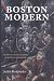 Boston Modern: Figurative Expressionism as Alternative Modernism (Revisiting New England)
