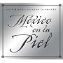 M�xico en la Piel: Edicion Diamante
