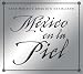 México en la Piel: Edicion Diamante