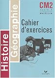 Histoire-géographie CM2 : Cahier d exercices