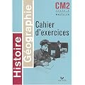 Histoire-g�ographie CM2 : Cahier d'exercices