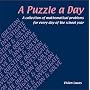 A Puzzle a Day: A Collection of Mathematical Problems for Every Day of the School Year