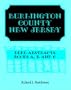 Burlington County, New Jersey, Deed Abstracts: Books A, B and C