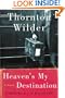 Heaven's My Destination: A Novel