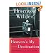 Heaven's My Destination: A Novel