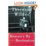 Heaven's My Destination: A Novel