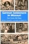 German Settlement in Missouri: New Land, Old Ways (MISSOURI HERITAGE READERS)