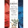 The Almanac of Political Corruption, Scandals and Dirty Politics