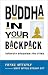 Buddha in Your Backpack: Everyday Buddhism for Teens