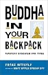 Buddha in Your Backpack: Everyday Buddhism for Teens