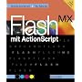 Flash MX mit Actionscript. von Isolde Kommer