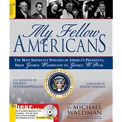 My Fellow Americans: The Most Important Speeches of America's Presidents, from George Washington to George W. Bush (Book & CD)