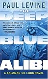 The Deep Blue Alibi: A Solomon vs. Lord Novel