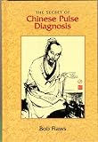 The Secret of Chinese Pulse Diagnosis