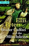 Bruder Cadfael und das M�nchskraut: Ein mittelalterlicher Kriminalroman