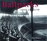 Ballparks Then and Now (Then & Now Thunder Bay)