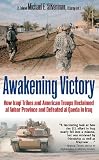AWAKENING VICTORY: How Iraqi Tribes and American Troops Reclaimed Al Anbar and Defeated Al Qaeda in Iraq
