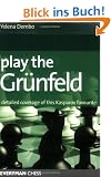 Play the Grunfeld: Detailed Coverage of This Kasparov Favourite