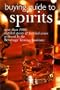 Buying Guide To Spirits: More Than 1000 Distilled Spirits & Fortified Wines Reviewed By The Beverage Testing Institute