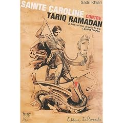 Sainte Caroline contre Tariq Ramadan - le livre qui met un point final � Caroline Fourest