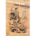 Sainte Caroline contre Tariq Ramadan - le livre qui met un point final � Caroline Fourest