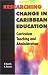 Researching Change in Caribbean Education: Curriculum, Teaching and Administration
