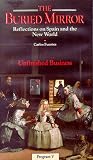 The Buried Mirror - Reflections on Spain and the New World, Vol. 5 - Unfinished Business